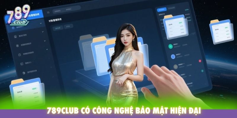 789Club có công nghệ bảo mật hiện đại