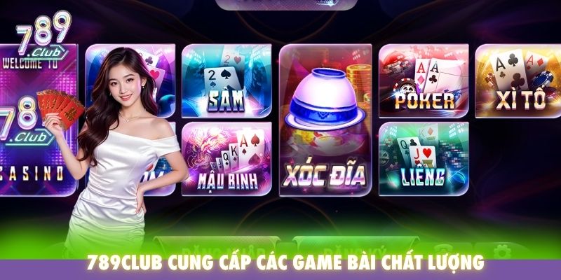 789Club cung cấp các game bài chất lượng