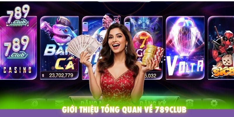 Giới thiệu tổng quan về 789Club