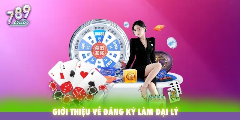Giới thiệu về đăng ký làm đại lý
