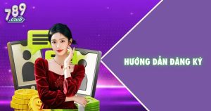 hướng dẫn đăng ký 789club