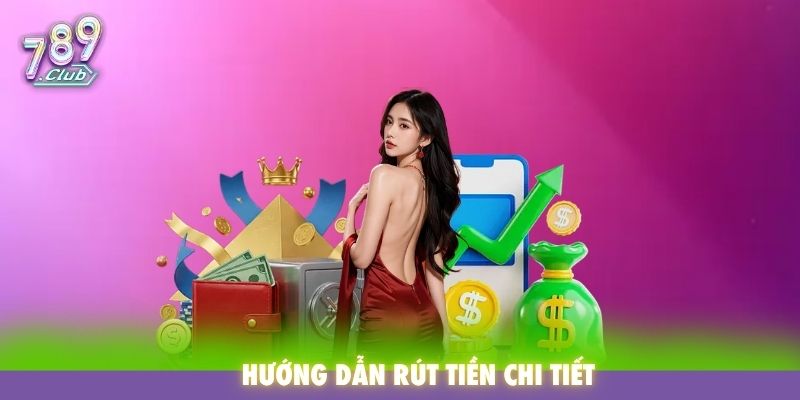 Hướng dẫn rút tiền chi tiết