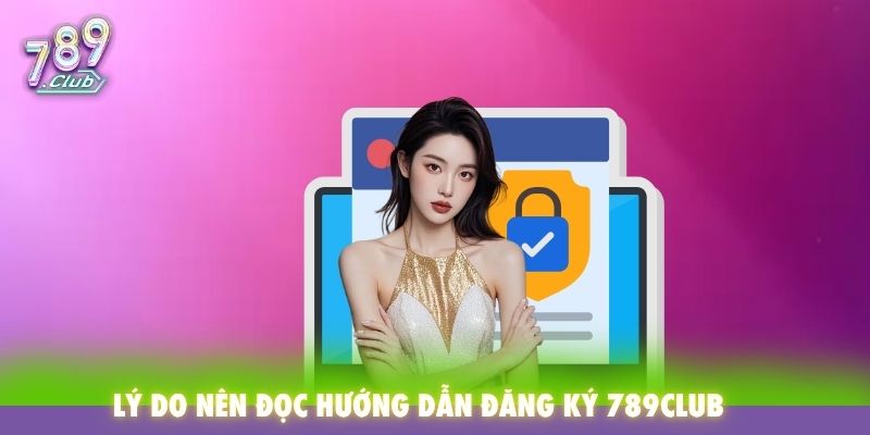 Lý do nên đọc hướng dẫn đăng ký