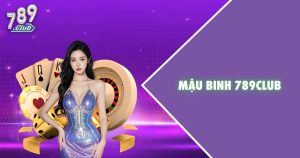 Mậu Binh 789Club